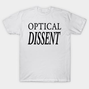 OPTICAL DISSENT T-Shirt